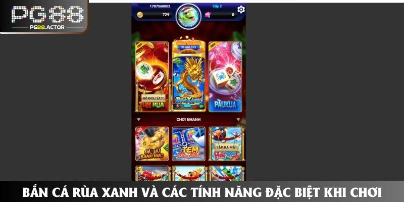 Bắn Cá Rùa Xanh Và Các Tính Năng Đặc Biệt Khi Chơi