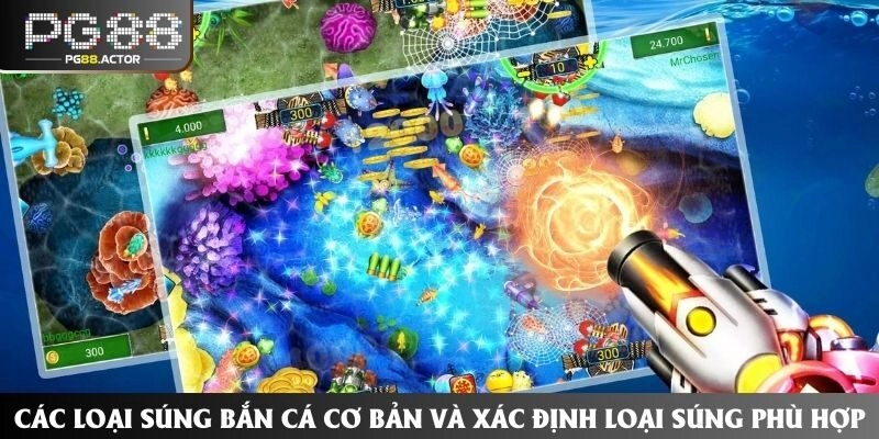 Các Loại Súng Bắn Cá Cơ Bản Và Xác Định Loại Súng Phù Hợp