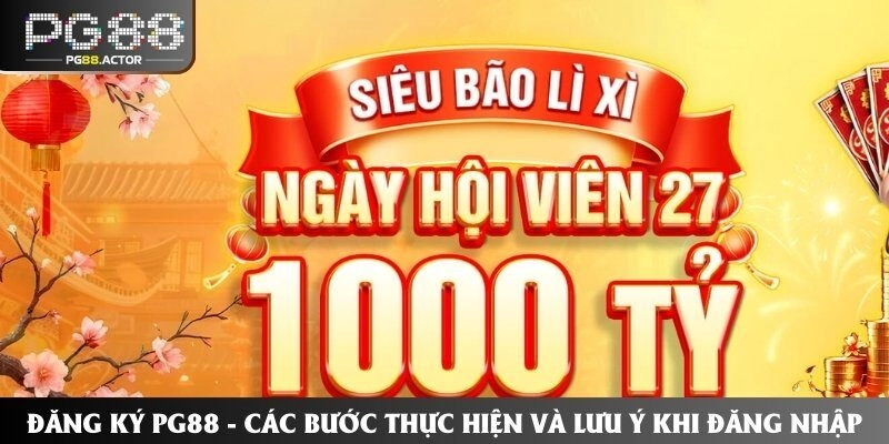 Đăng Ký PG88 – Các Bước Thực Hiện Và Lưu Ý Khi Đăng Nhập