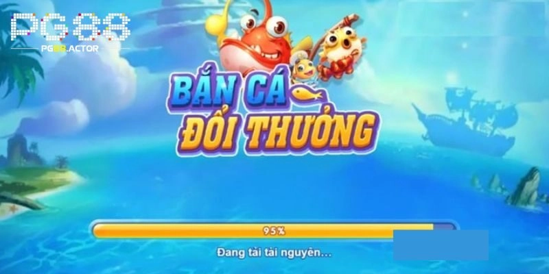 Game bắn cá đổi thưởng cực hot