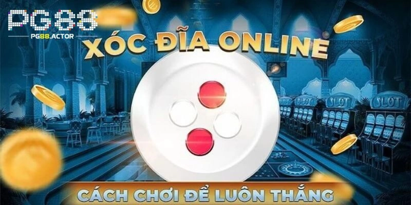 Thuật ngữ xóc đĩa online thường dùng hiện nay